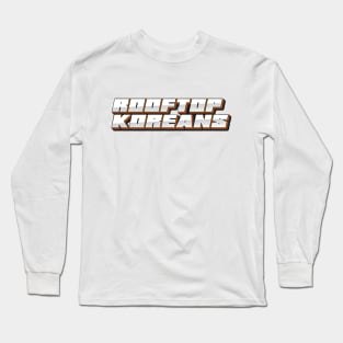 Rooftop Koreans Long Sleeve T-Shirt